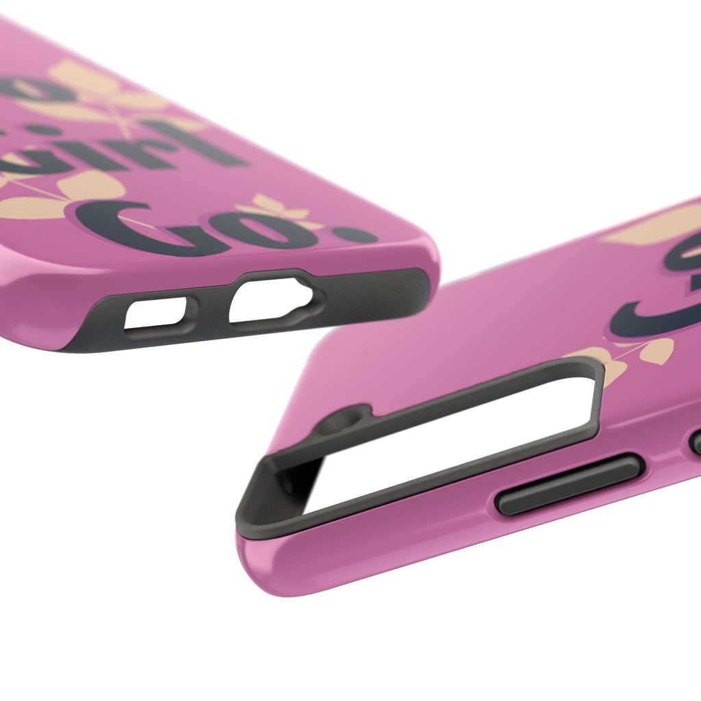 Go Girl Go Tough Phone Case — Pink Floral Motivational Protective Cover