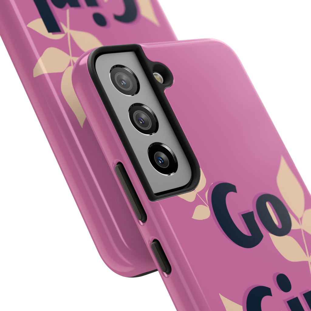 Go Girl Go Tough Phone Case — Pink Floral Motivational Protective Cover