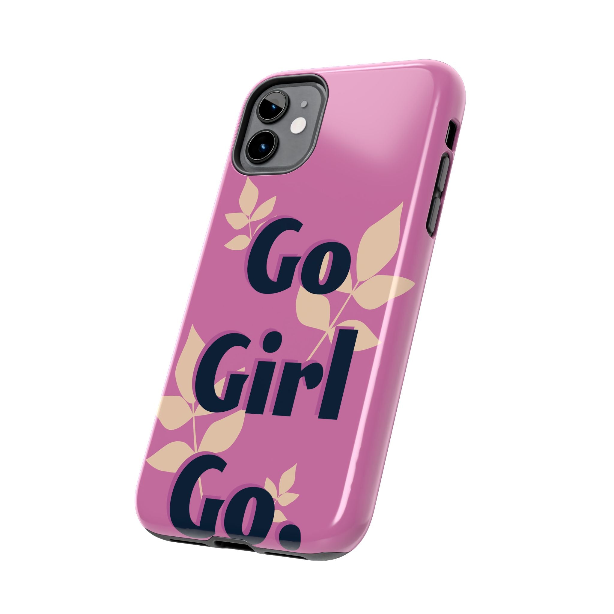 Go Girl Go Tough Phone Case — Pink Floral Motivational Protective Cover