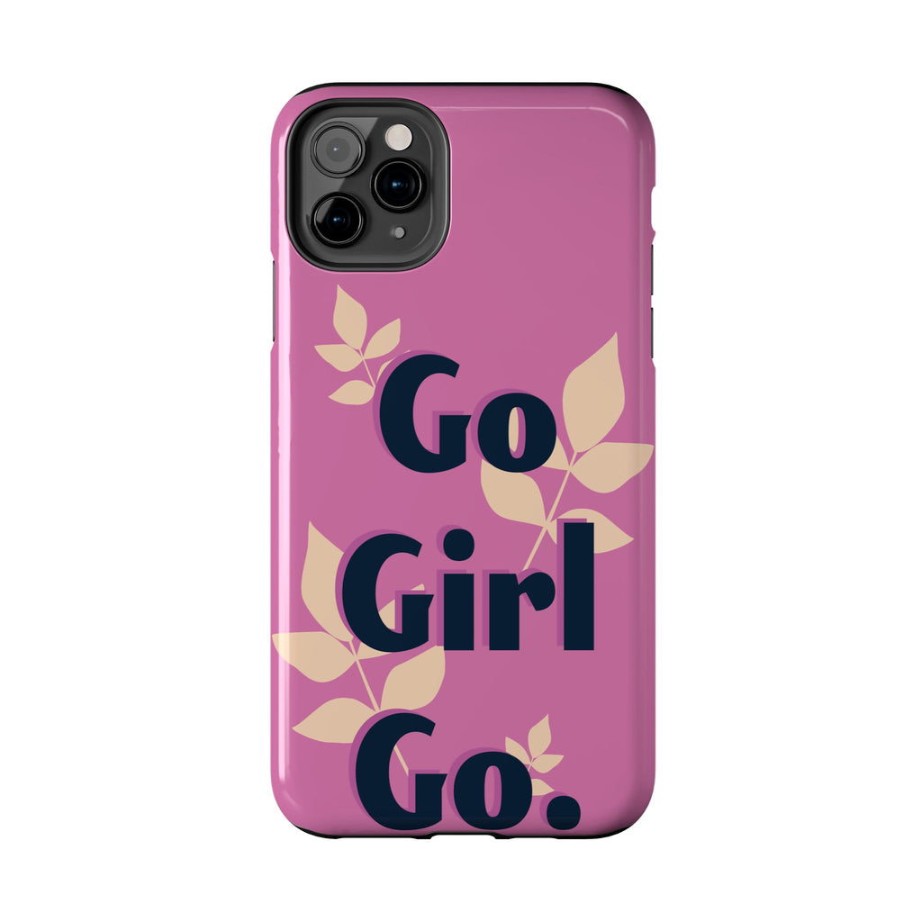 Go Girl Go Tough Phone Case — Pink Floral Motivational Protective Cover