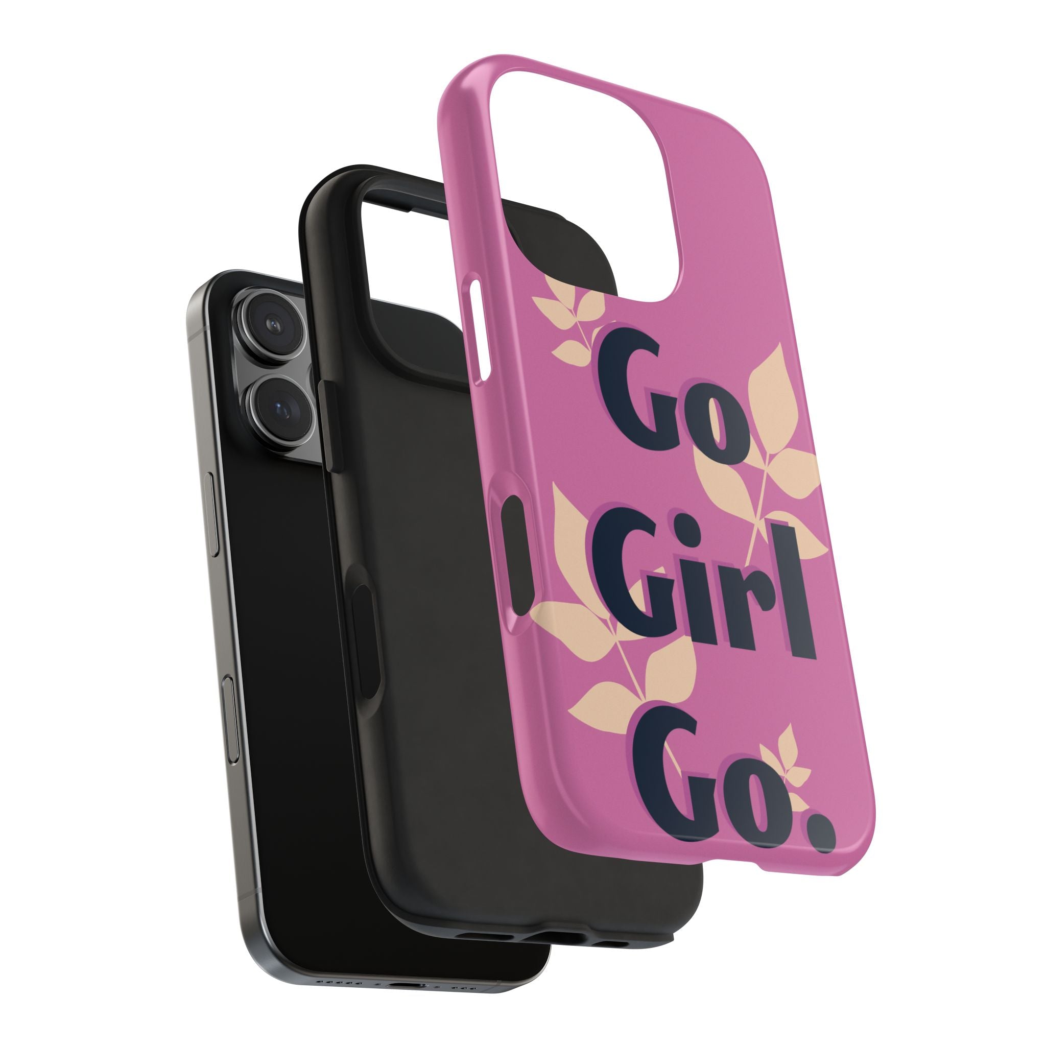 Go Girl Go Tough Phone Case — Pink Floral Motivational Protective Cover