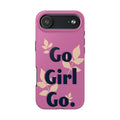 Go Girl Go Tough Phone Case — Pink Floral Motivational Protective Cover
