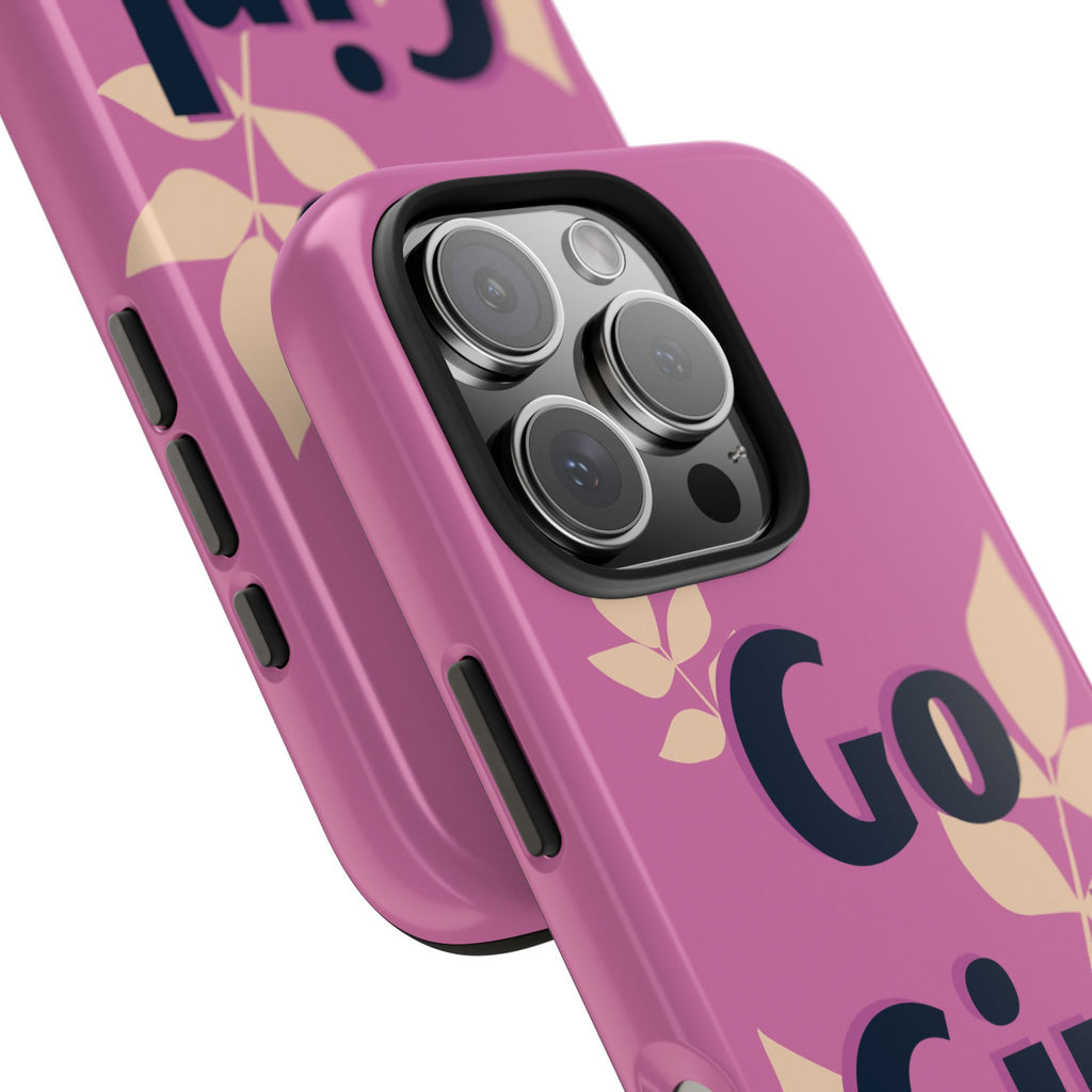 Go Girl Go Tough Phone Case — Pink Floral Motivational Protective Cover