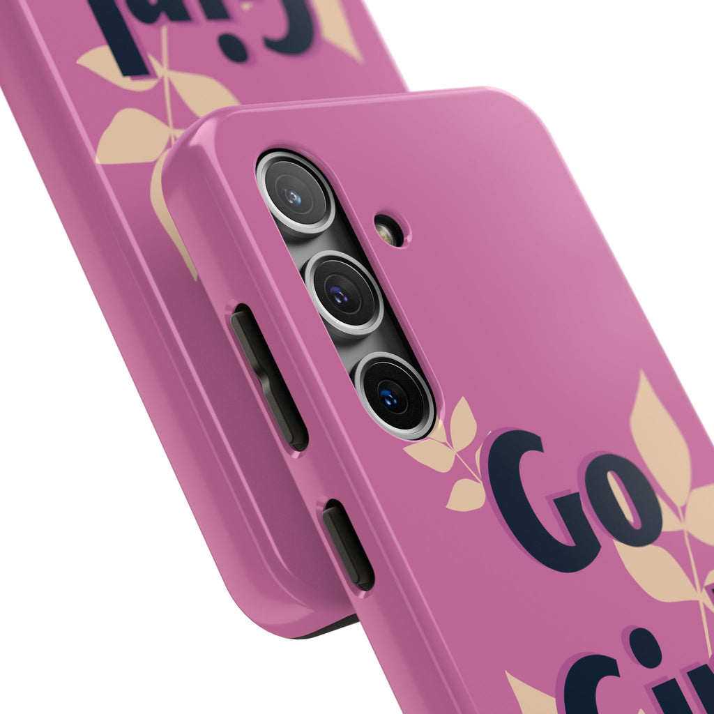 Go Girl Go Tough Phone Case — Pink Floral Motivational Protective Cover