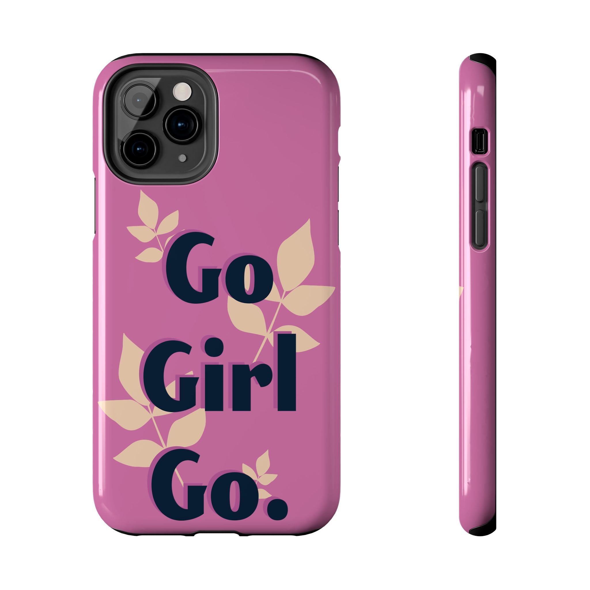 Go Girl Go Tough Phone Case — Pink Floral Motivational Protective Cover