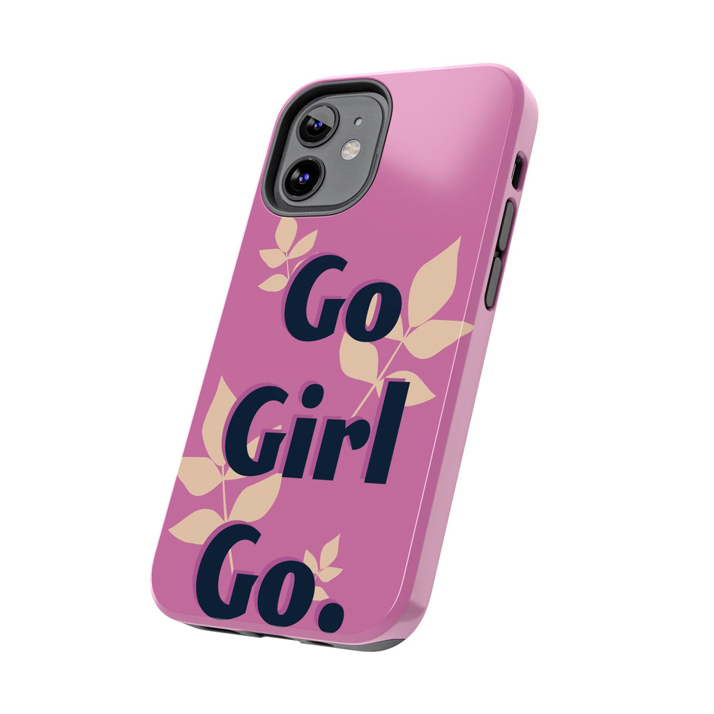 Go Girl Go Tough Phone Case — Pink Floral Motivational Protective Cover