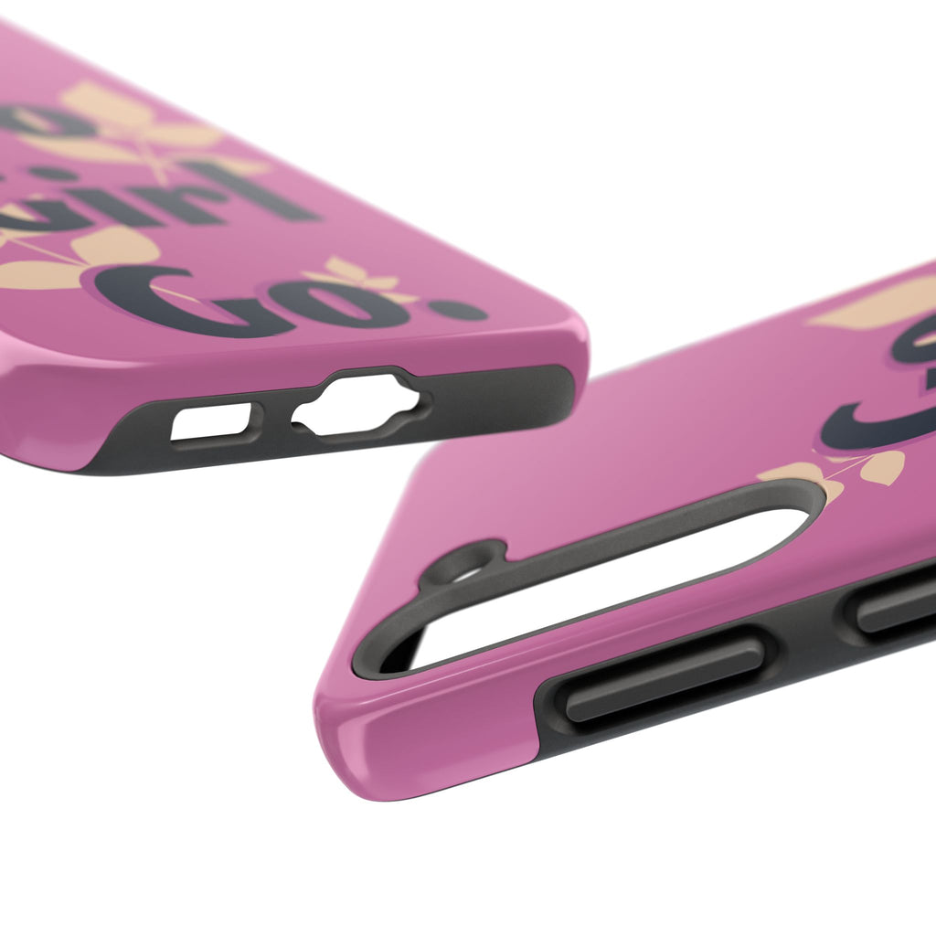 Go Girl Go Tough Phone Case — Pink Floral Motivational Protective Cover