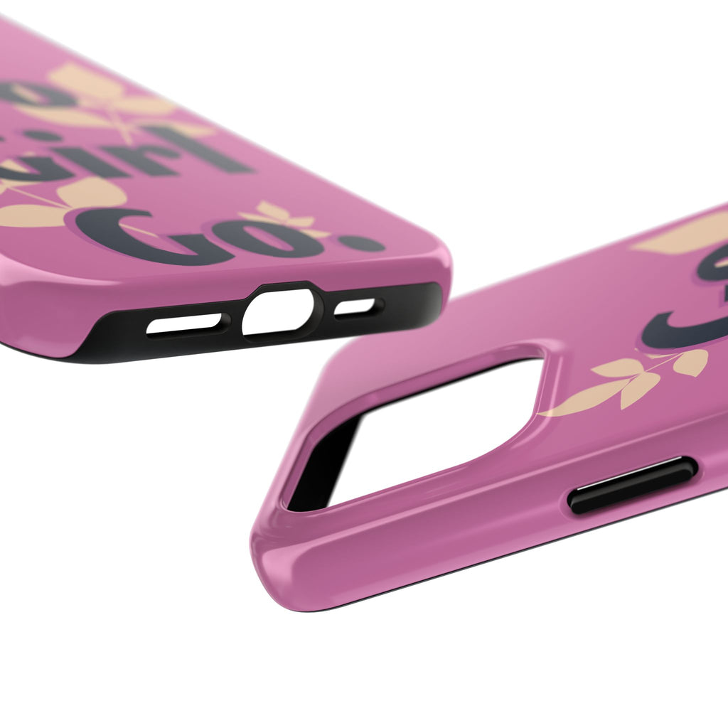 Go Girl Go Tough Phone Case — Pink Floral Motivational Protective Cover