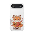 Phone Case — Cute Valentine Fox 'Be Mine' Protective Tough Case