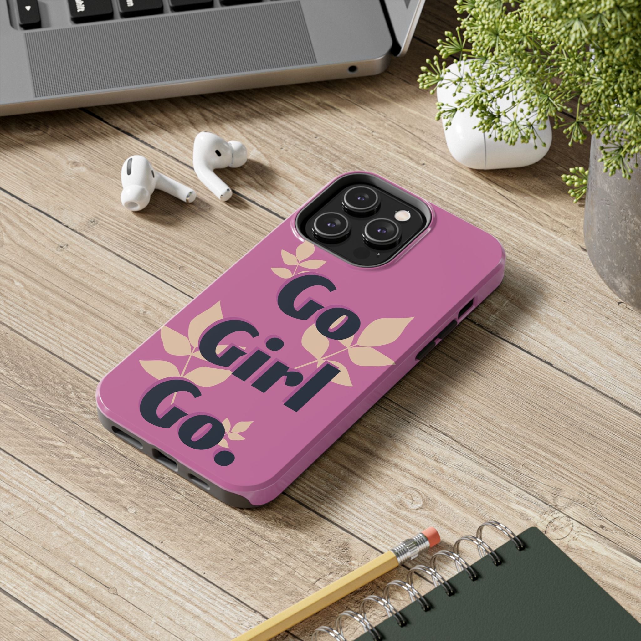 Go Girl Go Tough Phone Case — Pink Floral Motivational Protective Cover