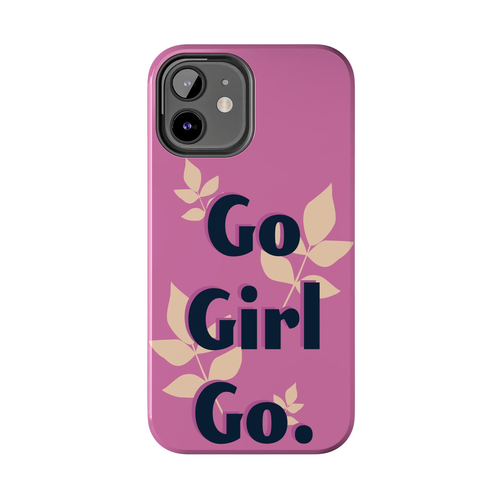 Go Girl Go Tough Phone Case — Pink Floral Motivational Protective Cover