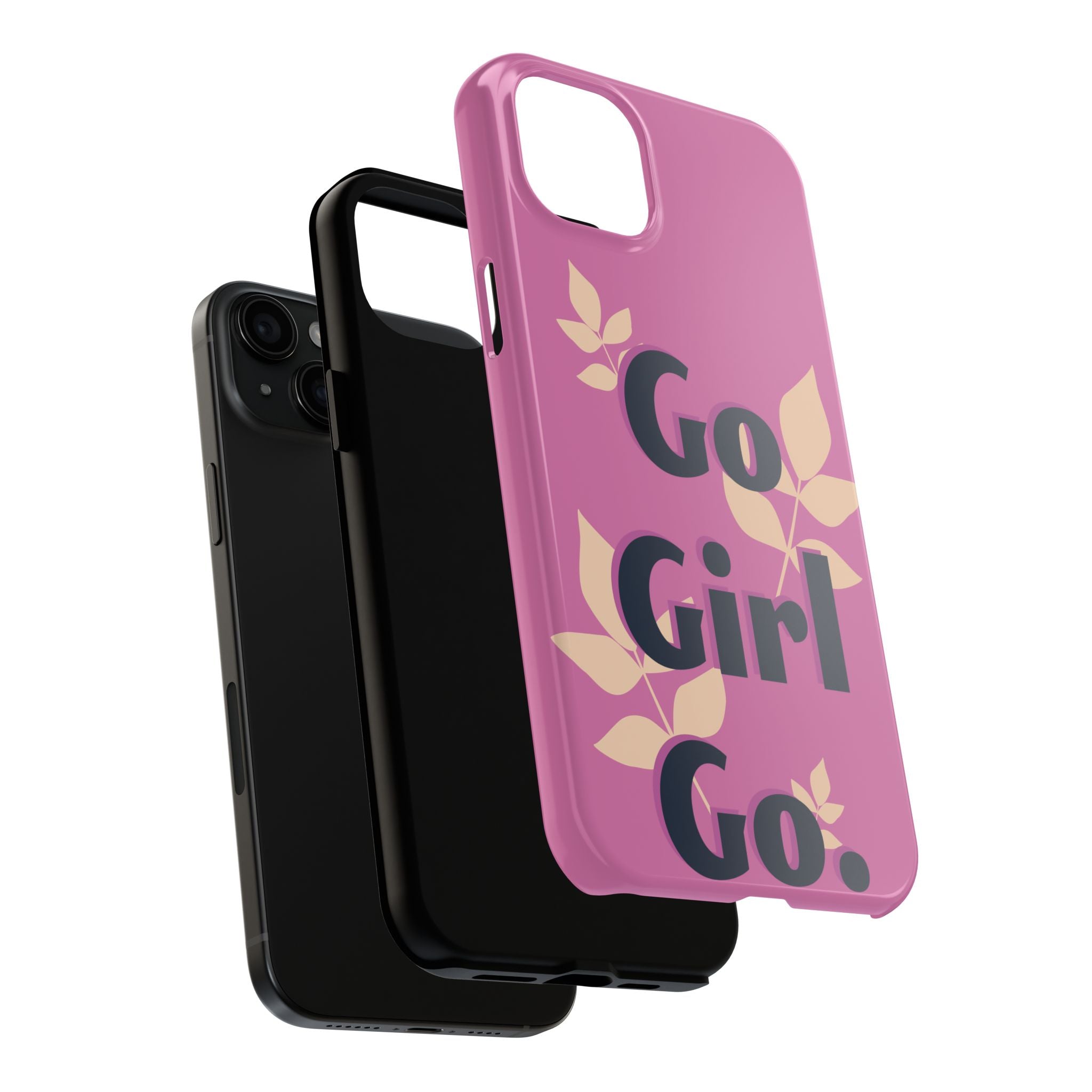 Go Girl Go Tough Phone Case — Pink Floral Motivational Protective Cover