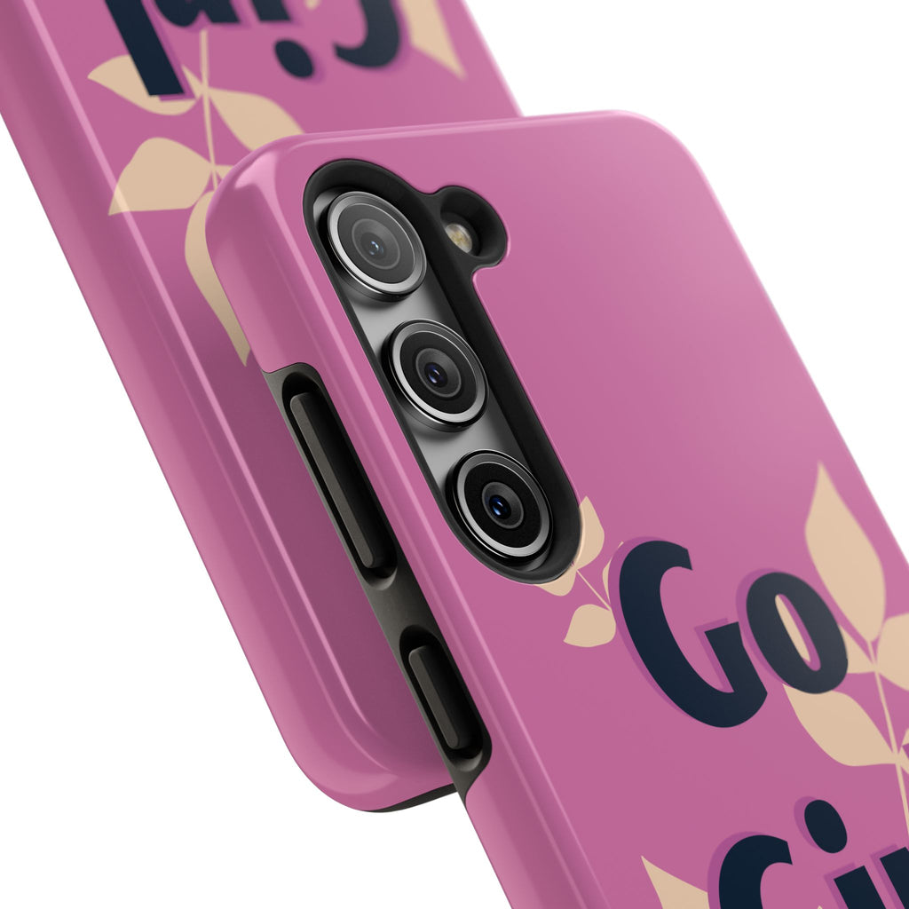 Go Girl Go Tough Phone Case — Pink Floral Motivational Protective Cover
