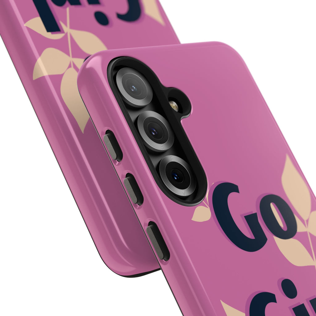 Go Girl Go Tough Phone Case — Pink Floral Motivational Protective Cover