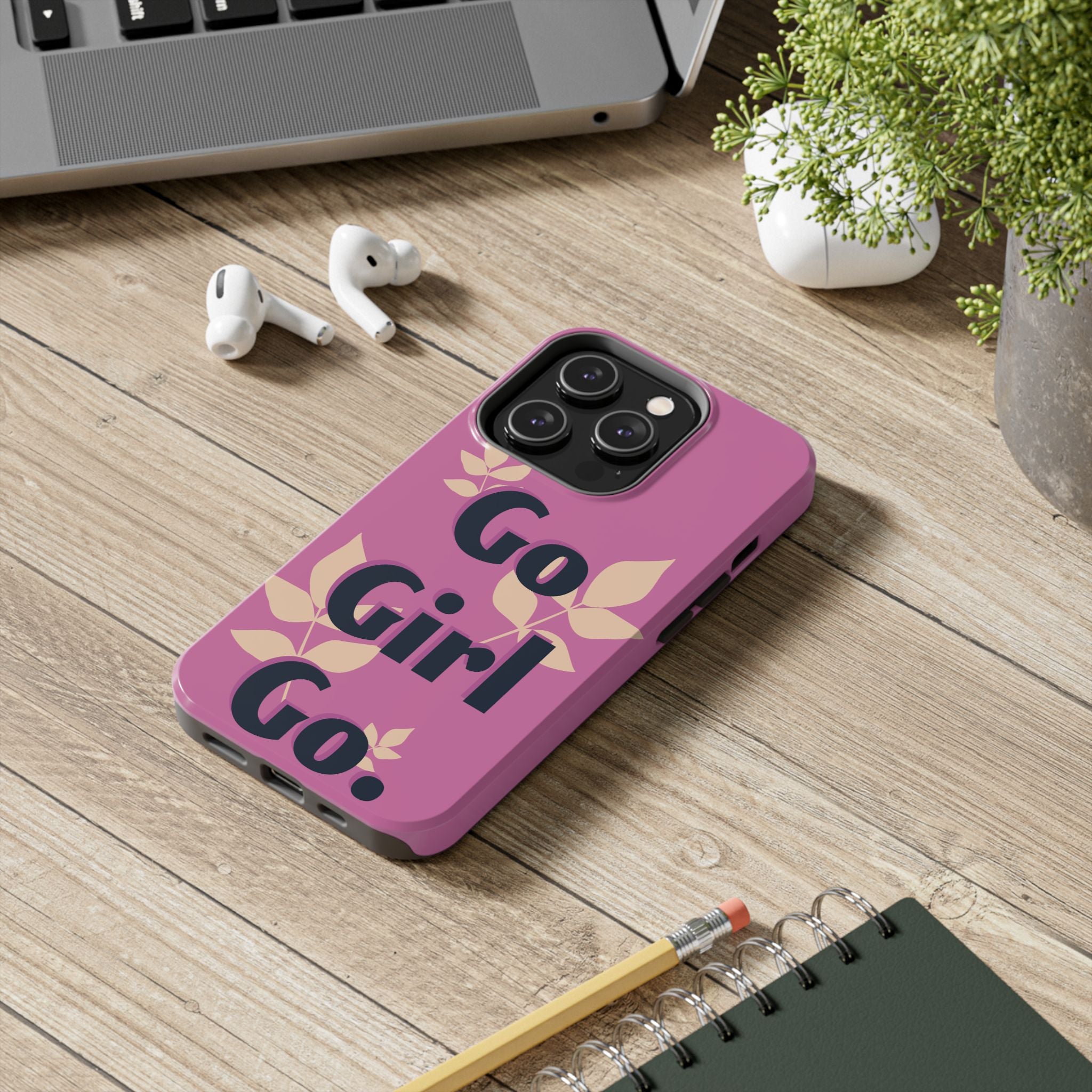 Go Girl Go Tough Phone Case — Pink Floral Motivational Protective Cover