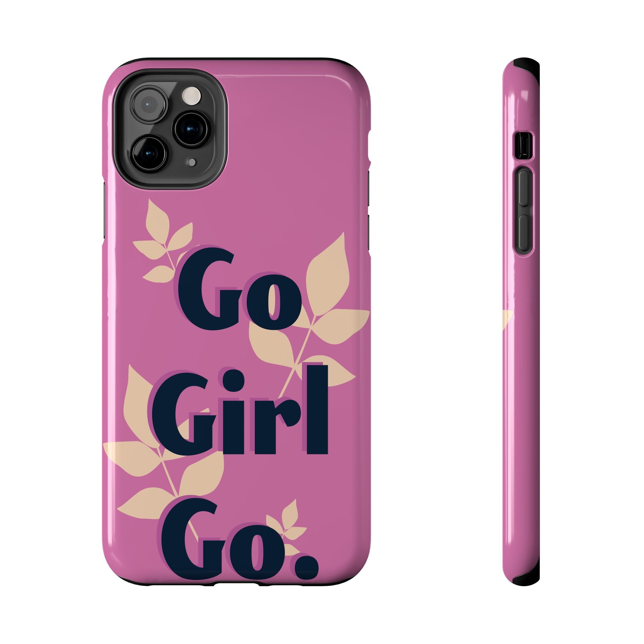 Go Girl Go Tough Phone Case — Pink Floral Motivational Protective Cover