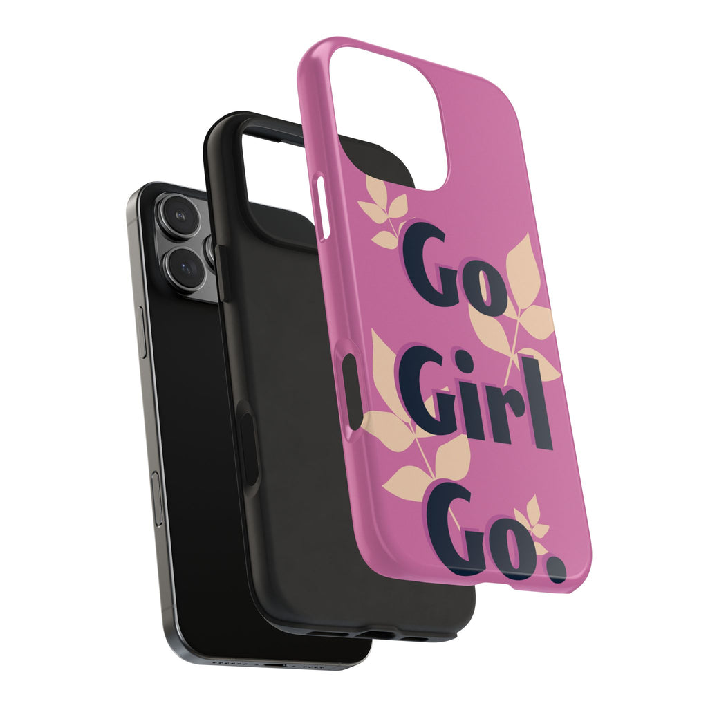 Go Girl Go Tough Phone Case — Pink Floral Motivational Protective Cover