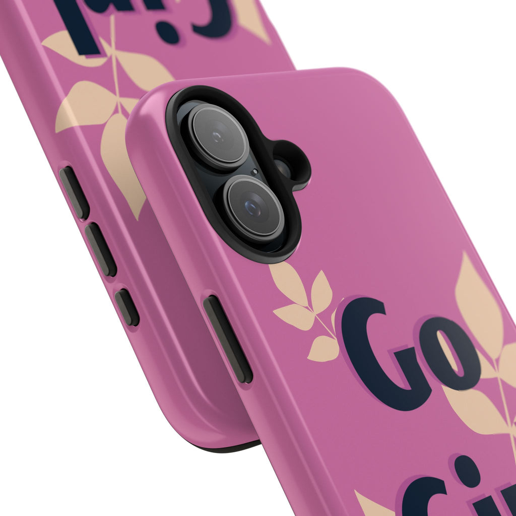 Go Girl Go Tough Phone Case — Pink Floral Motivational Protective Cover