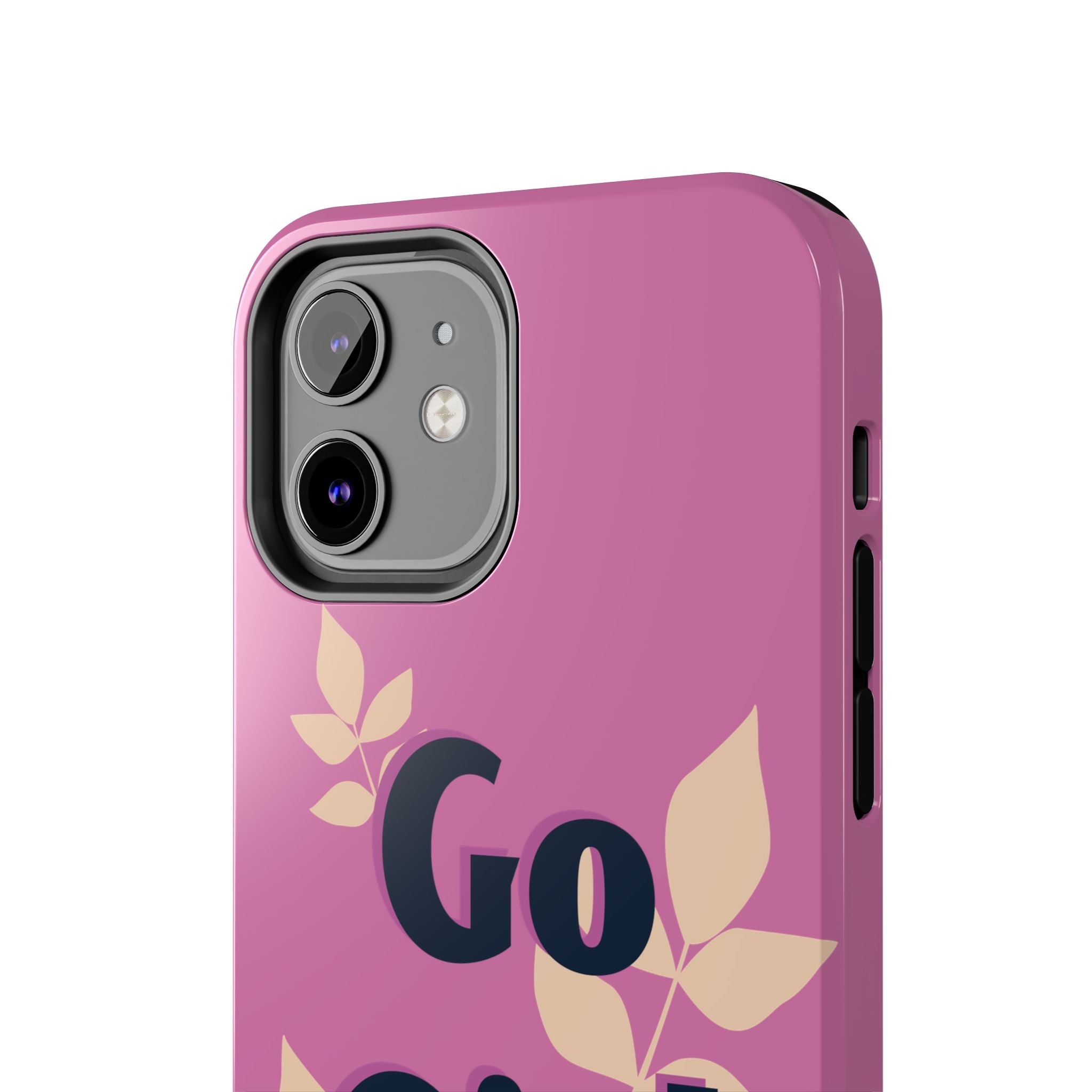 Go Girl Go Tough Phone Case — Pink Floral Motivational Protective Cover