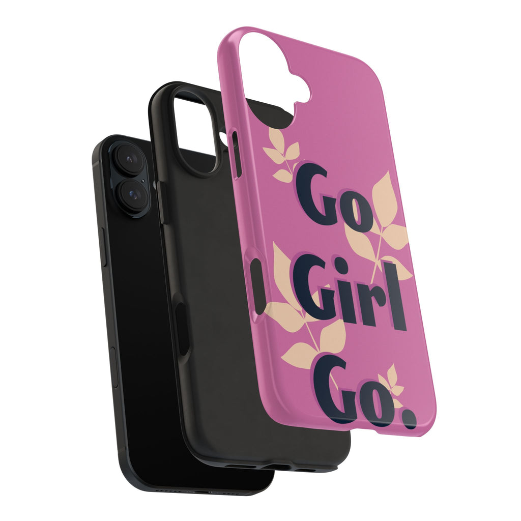 Go Girl Go Tough Phone Case — Pink Floral Motivational Protective Cover