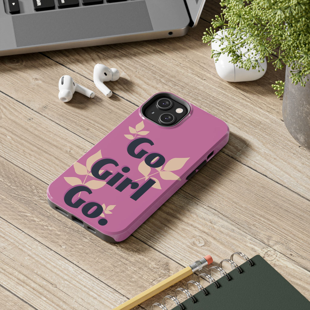 Go Girl Go Tough Phone Case — Pink Floral Motivational Protective Cover
